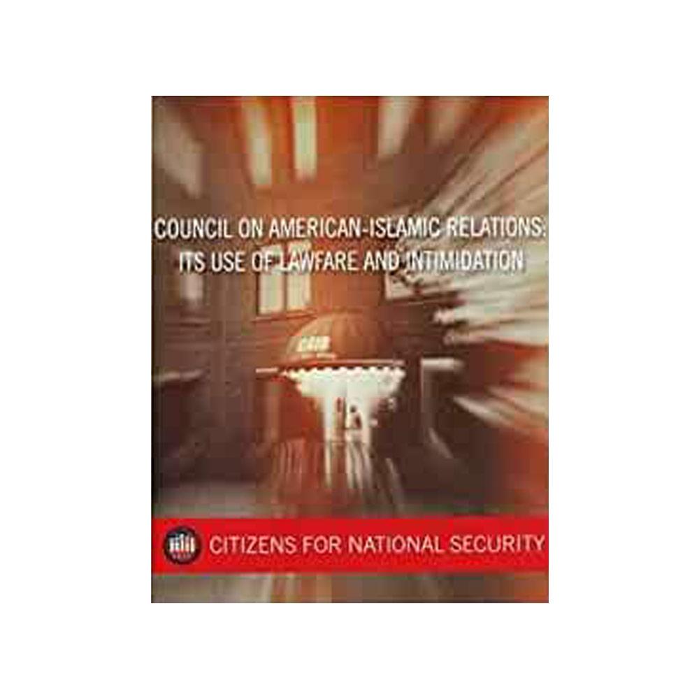 Council on American-Islamic Relations: Its Use of Lawfare and Intimidation
