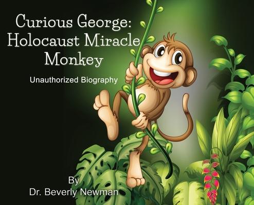 Curious George: Holocaust Miracle Monkey, Unauthorized Biography